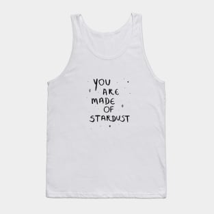 You are made of stardust Tank Top